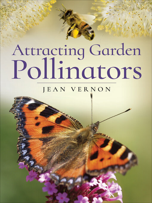 Title details for Attracting Garden Pollinators by Jean Vernon - Available